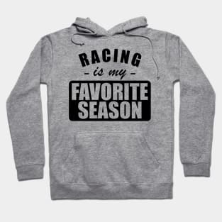 Racing is my favorite season Hoodie